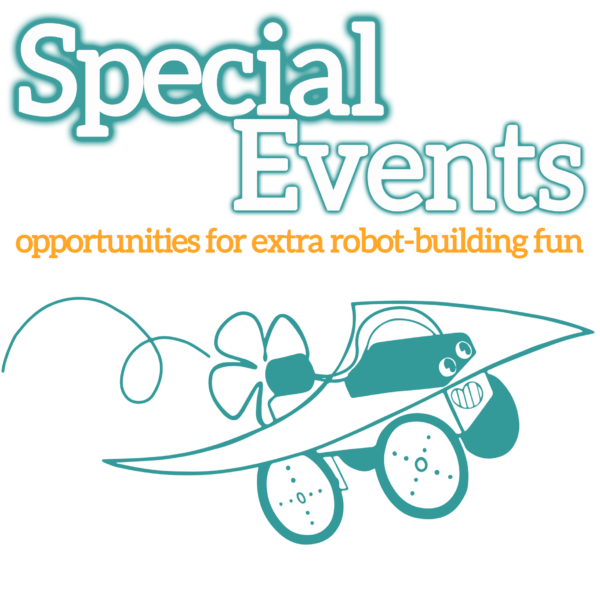 White bubble letters at the top, outlined in dark turquoise "Special Events". Orange subheadline: "opportunities for extra robot building fun". A dark turquoise outline illustration of the Proppy Jalopy robot is underneath.