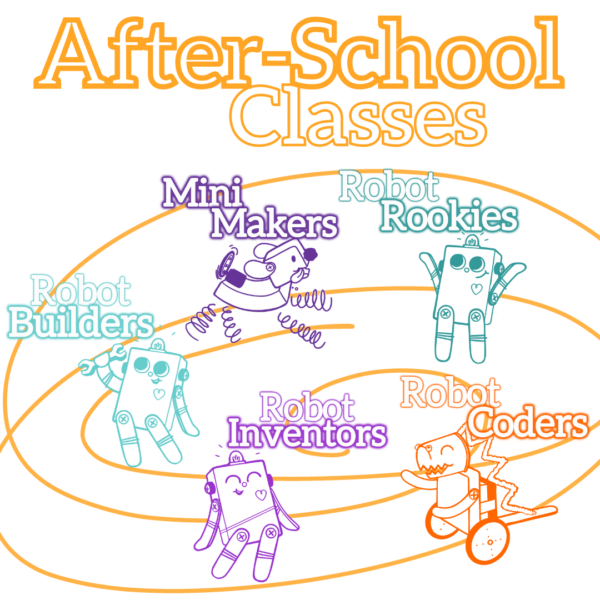 The words After-School Classes in white with orange outline with light blue and purple lettering underneath: "Mini Makers, Robot Rookies, Robot Builders, Robot Inventors, Robot Coders" and illustrated robots in light blue, purple and orange outline.