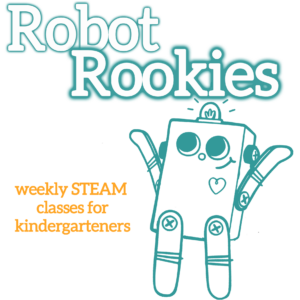 hite bubble letters at the top, outlined in turquoise "Robot Rookies". Orange subheadline: "weekly STEAM classes for kindergartners". A turquoise outline illustration of the BitsyBot robot with it’s arms raised is on the right.