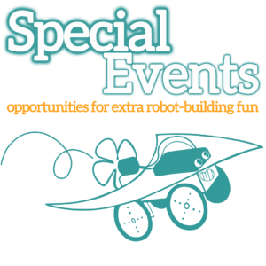 White bubble letters at the top, outlined in dark turquoise "Special Events". Orange subheadline: "opportunities for extra robot building fun". A dark turquoise outline illustration of the Proppy Jalopy robot is underneath.