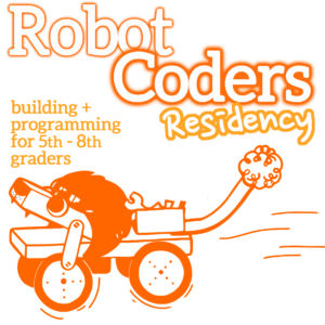 White bubble letters outlined in orange “Robot Coders”. The word Residency is under in handwritten font with orange outline. Orange subheadline: Building + programming course for 5th - 8th graders” An orange outline illustration of a lion-like robot is underneath.