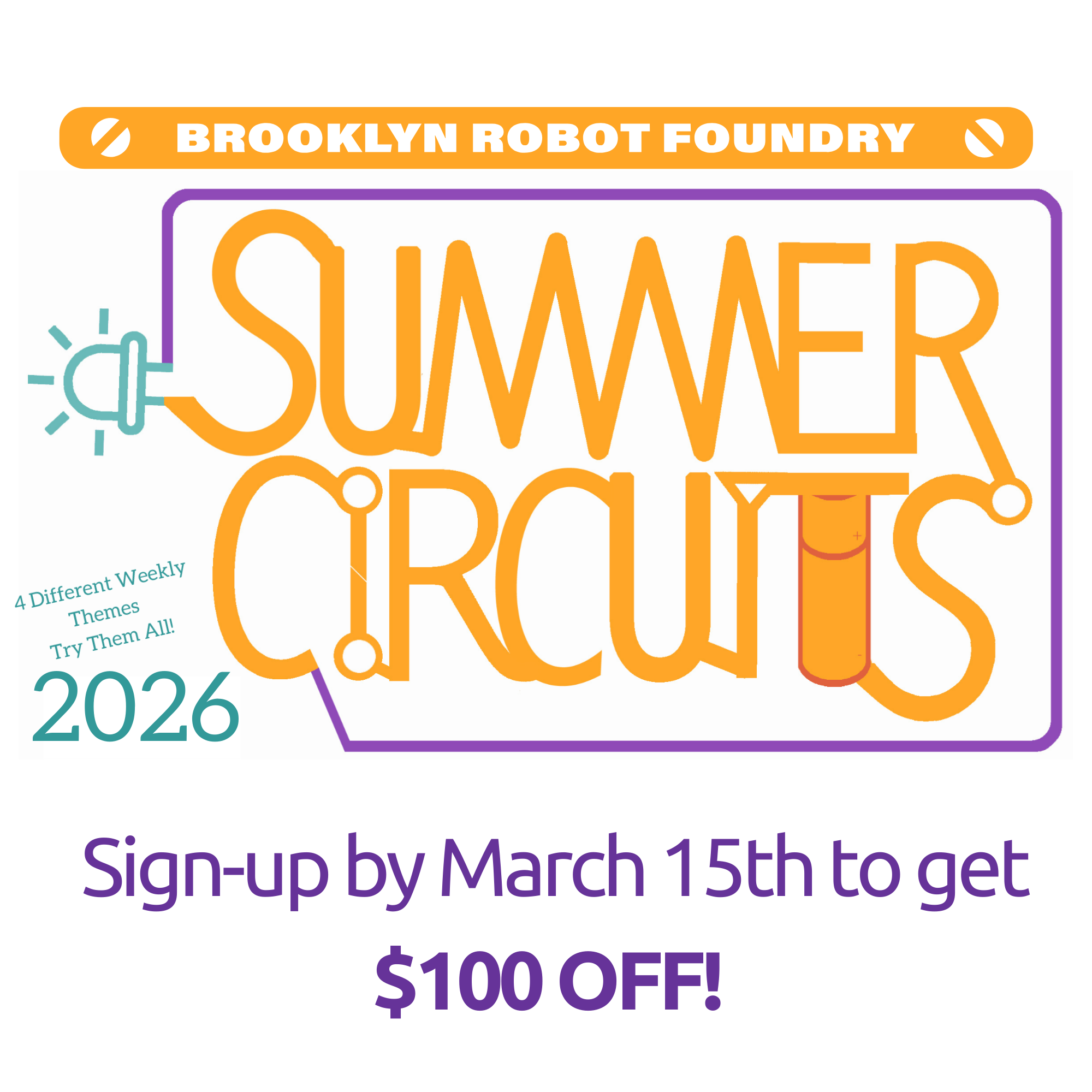 Brooklyn Robot Foundry Summer Circuits. 4 Different Weekly Themes Try Them All. 2026 Sign-up by March 15th to get $100 OFF! 