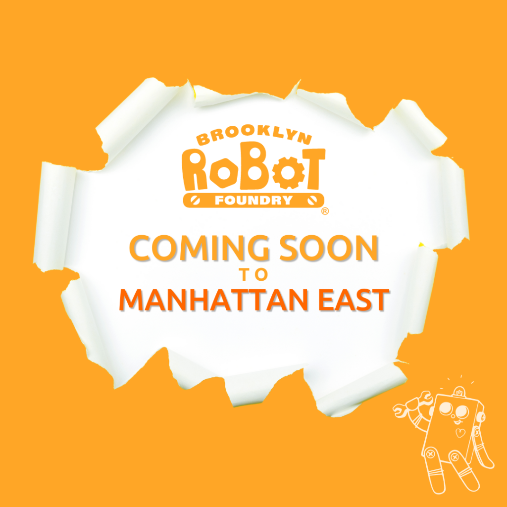 Orange background looks like it's been ripped open with the words "Coming Soon in Manhattan East" and the Brooklyn Robot Foundry logo