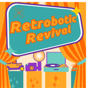 Colorful illustration of 4 retro inventions on stands revealed behind orange curtains. A 70's-style sign reads "Retrobotic Revival"