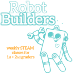 White bubble letters at the top, outlined in turquoise "Robot Builders". Orange subheadline: "weekly STEAM classes for 1st + 2nd graders". A turquoise outline illustration of the BitsyBot robot is on the right.