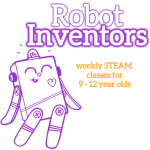 Robot Inventors graphic. White bubble letters at the top, outlined in purple "Robot Inventors". Orange subheadline: "weekly STEAM classes for 9-12 year olds". A purple outline illustration of the BitsyBot robot is on the left.