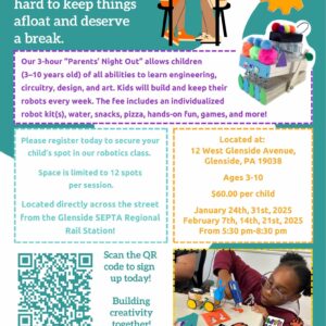 Parents Night Out flyer for Glenside, PA robotics program for kids that help parents get a break, guilt free.