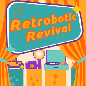 Colorful illustration of 4 retro inventions on stands revealed behind orange curtains. A 70's-style sign reads "Retrobotic Revival"